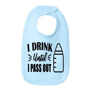 I Drink Until I Pass Out Baby Bib